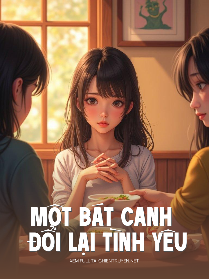 Một Bát Canh Đổi Lại Tình Yêu