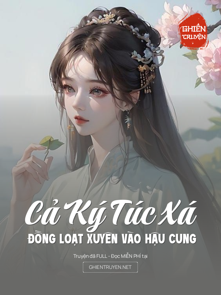 Cả Ký Túc Xá Đồng Loạt Xuyên Vào Hậu Cung