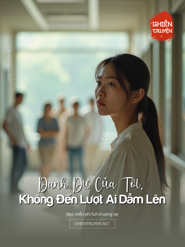 Danh Dự Của Tôi, Không Đến Lượt Ai Dẫm Lên