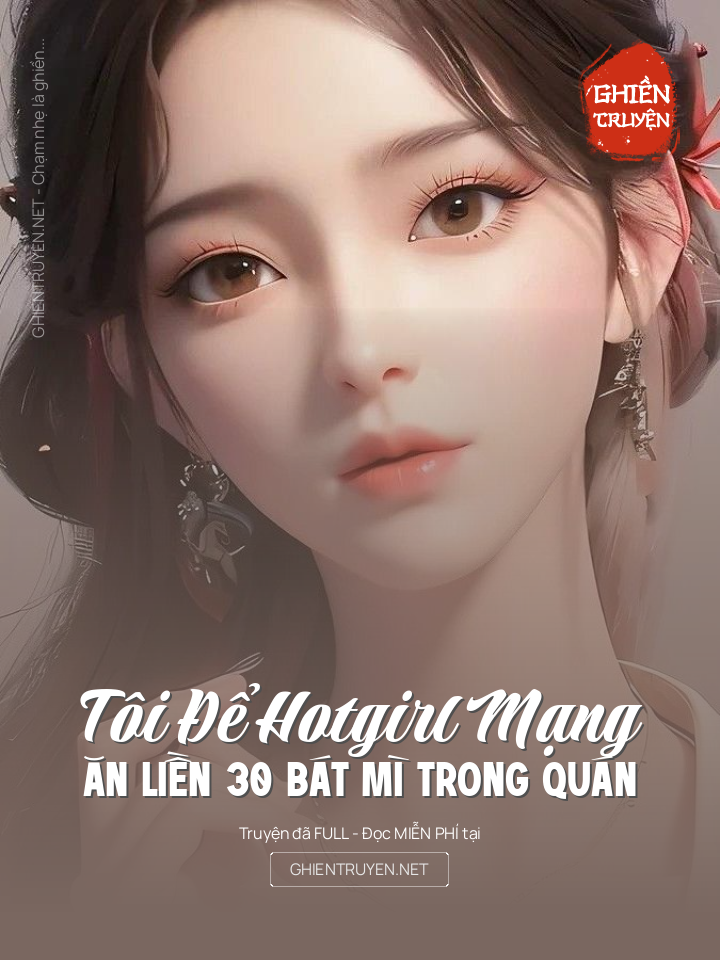 Tôi Để Hotgirl Mạng Ăn Liền 30 Bát Mì Trong Quán