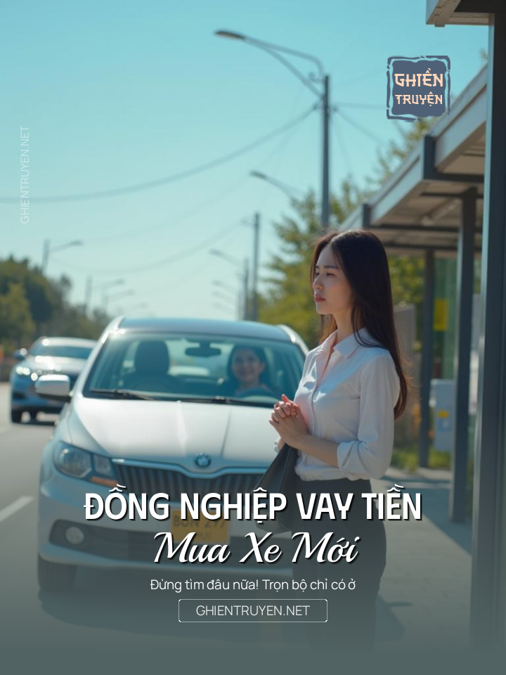 Đồng Nghiệp Vay Tiền Mua Xe Mới
