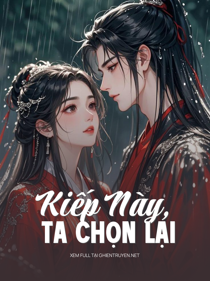 Kiếp Này, Ta Chọn Lại