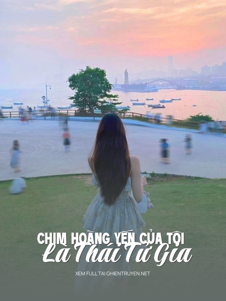 Chim Hoàng Yến Của Tôi Là Thái Tử Gia