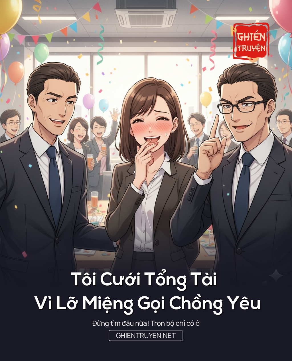 Tôi Cưới Tổng Tài Vì Lỡ Miệng Gọi Chồng Yêu
