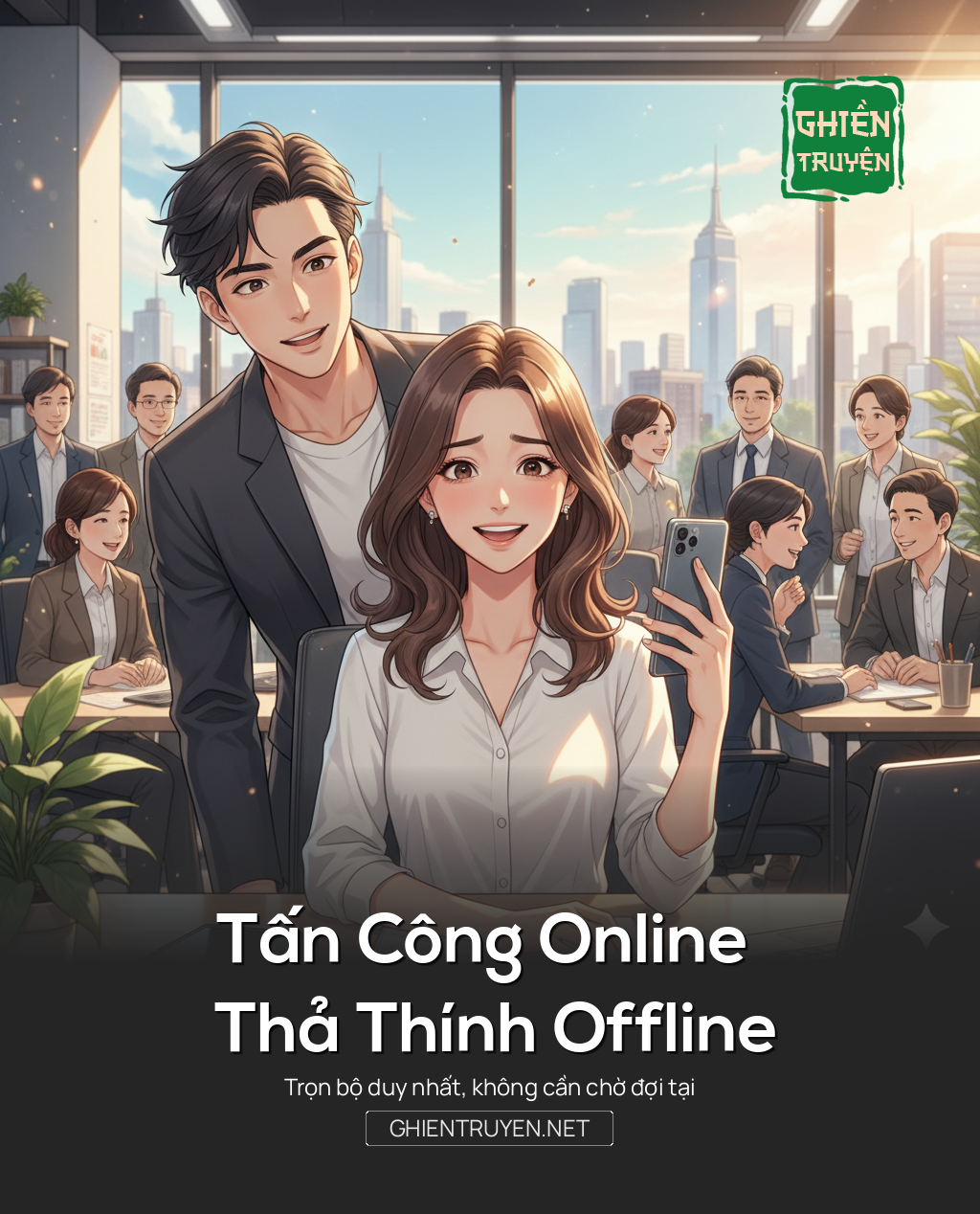 Tấn Công Online – Thả Thính Offline