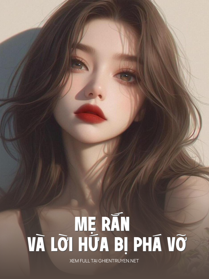 Mẹ Rắn Và Lời Hứa Bị Phá Vỡ