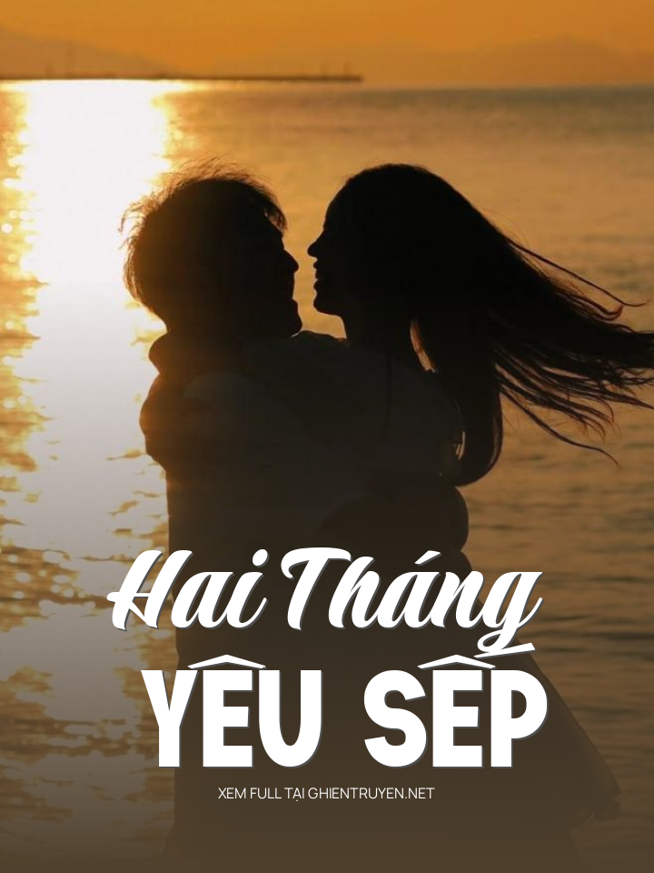 Hai Tháng Yêu Sếp