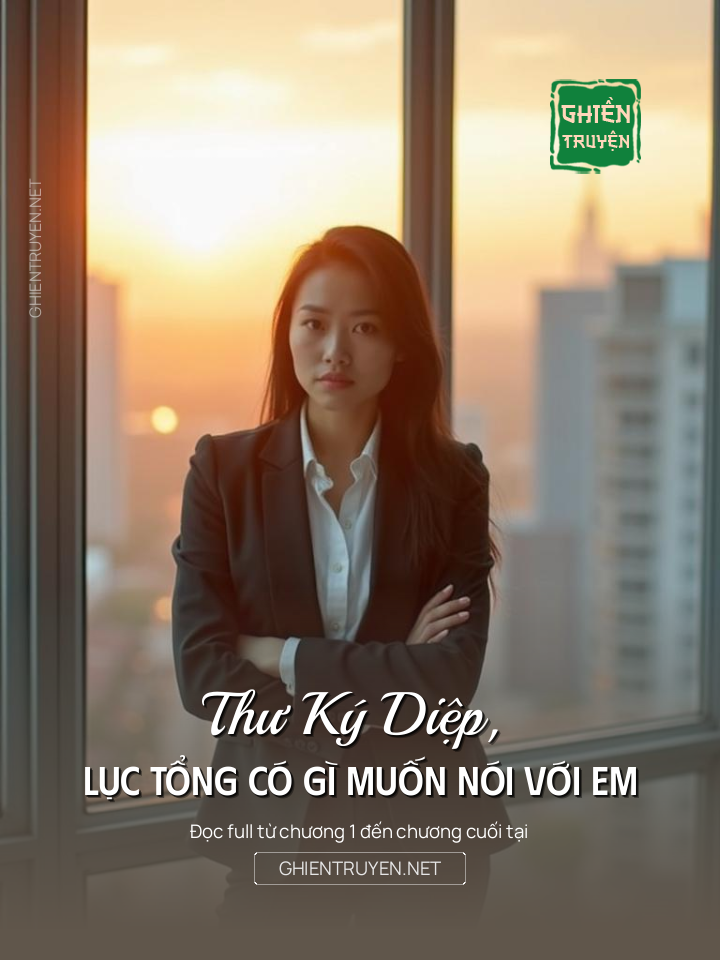 Thư Ký Diệp, Lục Tổng Có Gì Muốn Nói Với Em