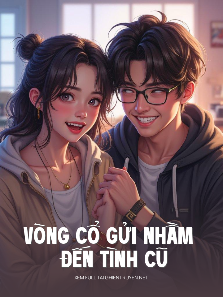 Vòng Cổ Gửi Nhầm Đến Tình Cũ