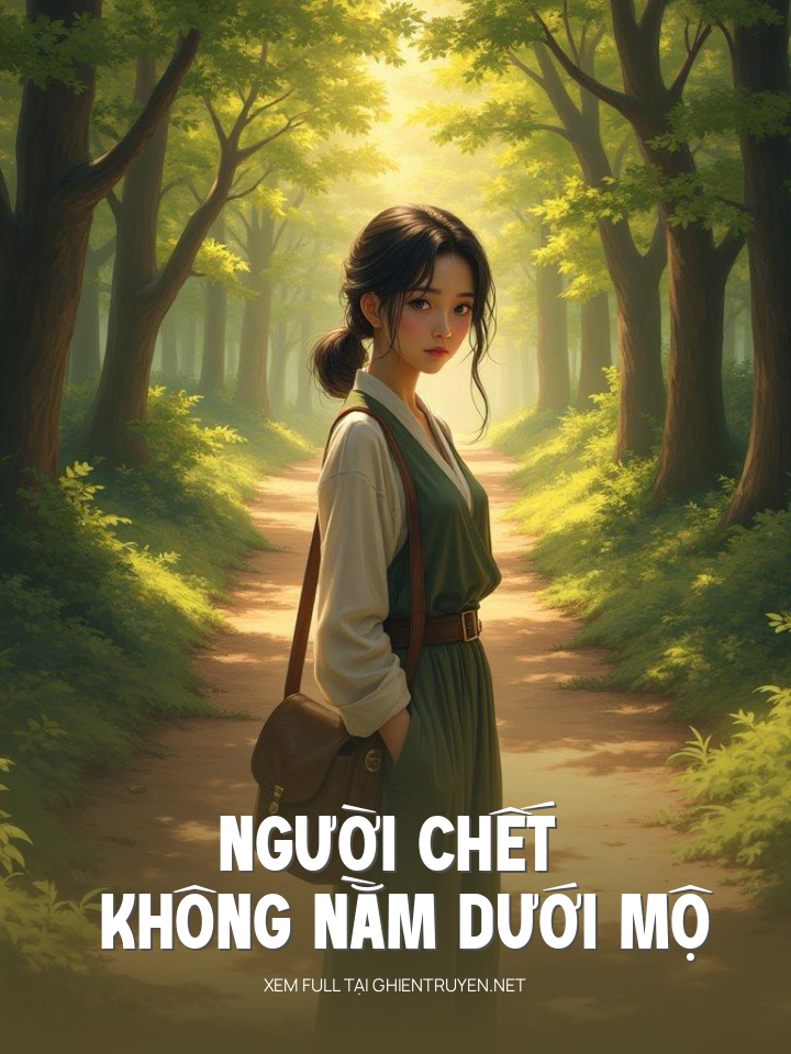 Người Chết Không Nằm Dưới Mộ