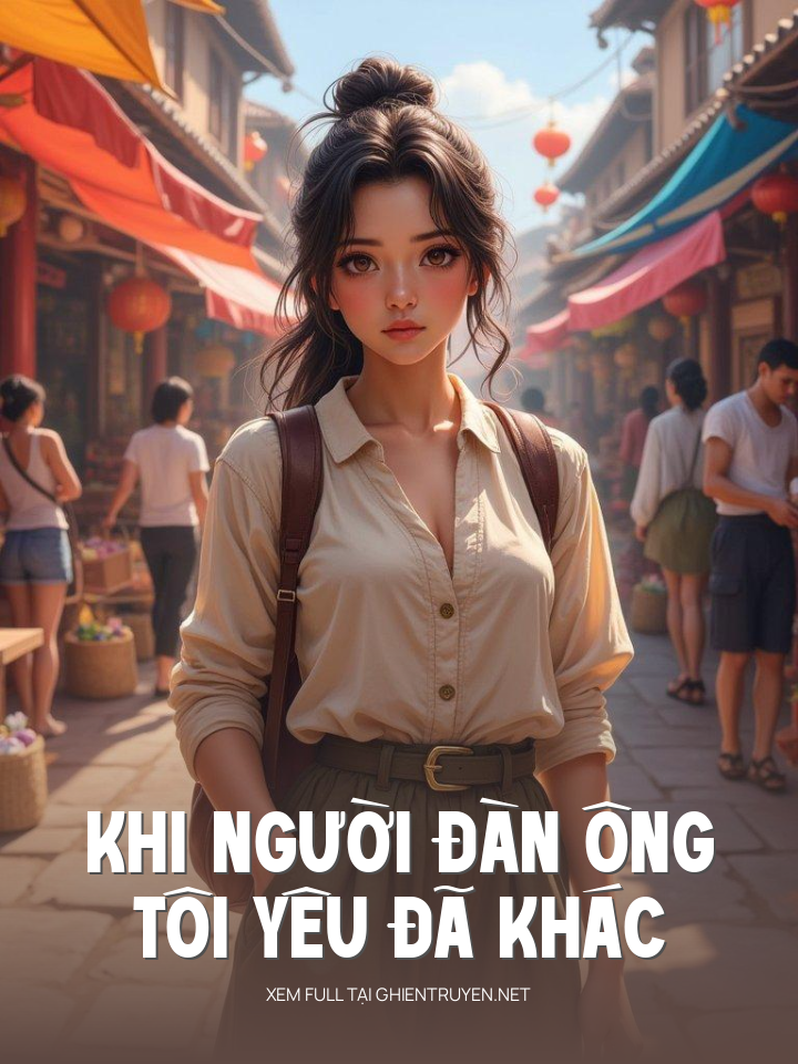 Khi Người Đàn Ông Tôi Yêu Đã Khác
