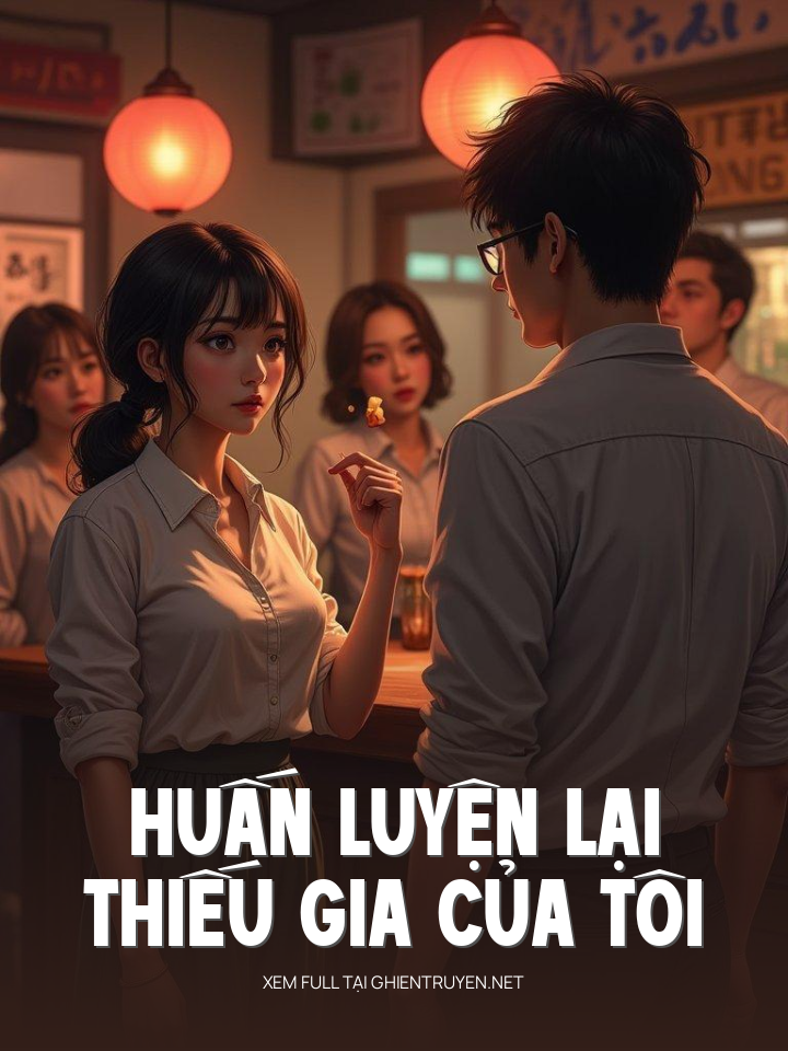 Huấn Luyện Lại Thiếu Gia Của Tôi