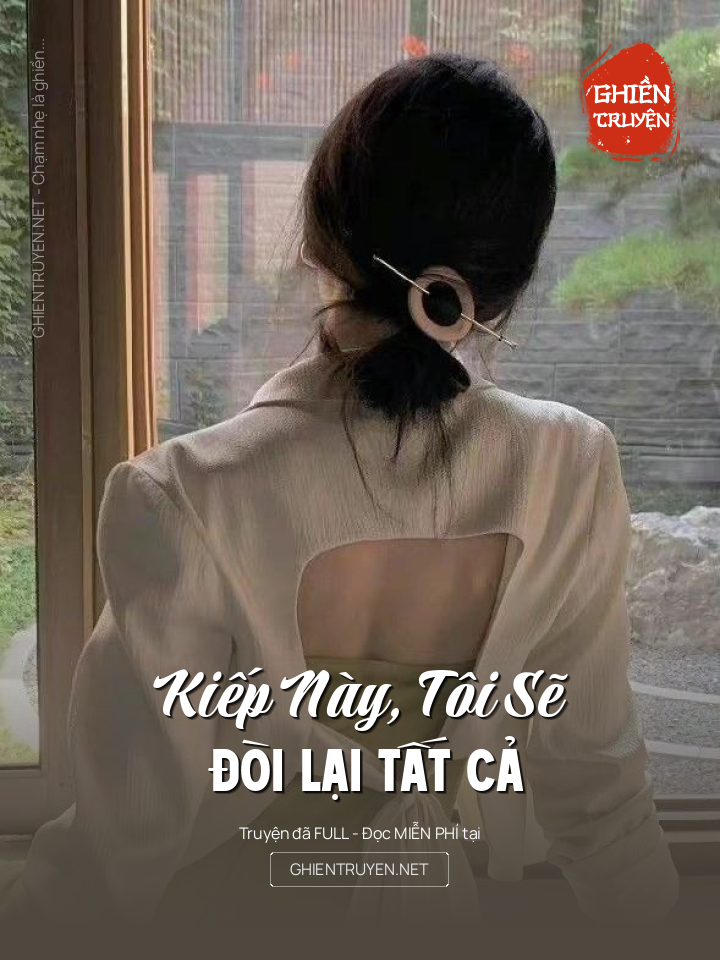 Kiếp Này, Tôi Sẽ Đòi Lại Tất Cả