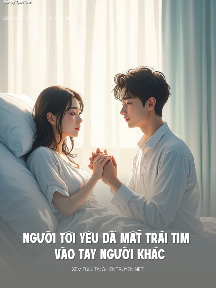 Người Tôi Yêu Đã Mất Trái Tim Vào Tay Người Khác