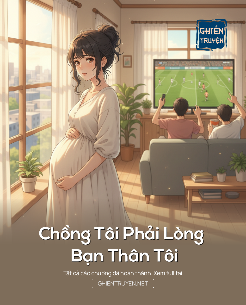 Chồng Tôi Phải Lòng Bạn Thân Tôi
