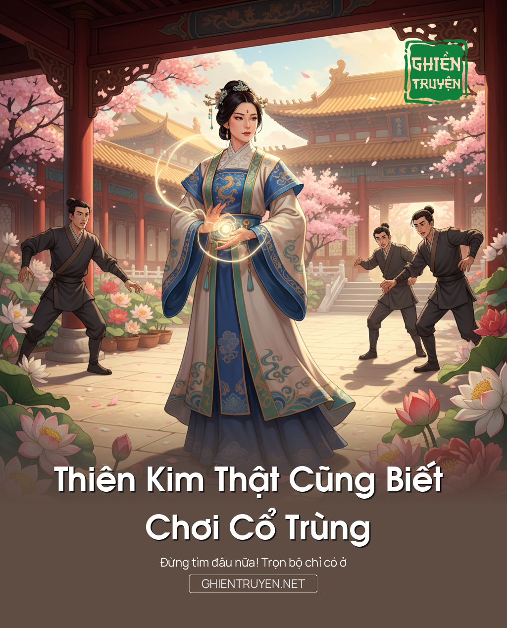 Thiên Kim Thật Cũng Biết Chơi Cổ Trùng