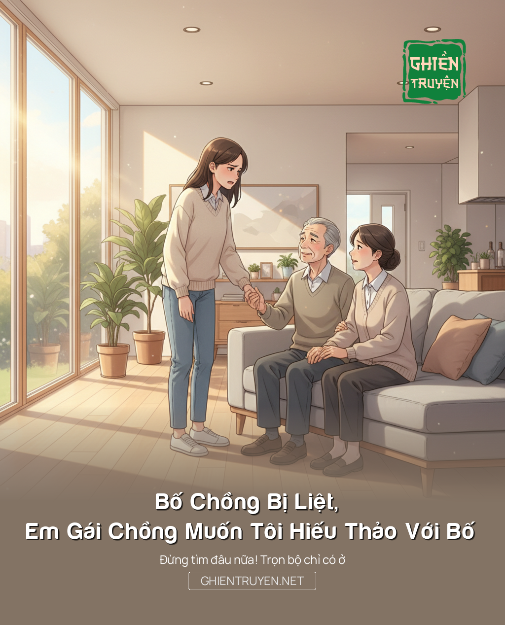 Bố Chồng Bị Liệt, Em Gái Chồng Muốn Tôi Hiếu Thảo Với Bố
