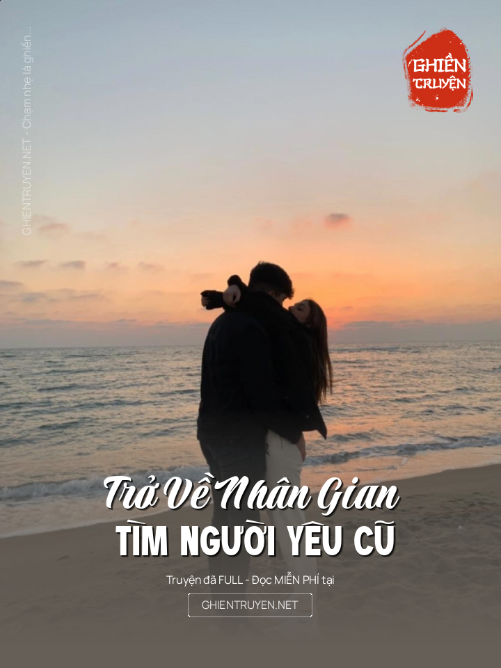 Trở Về Nhân Gian Tìm Người Yêu Cũ