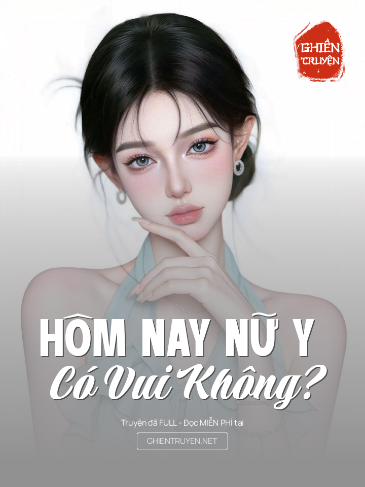 Hôm Nay Nữ Y Có Vui Không?