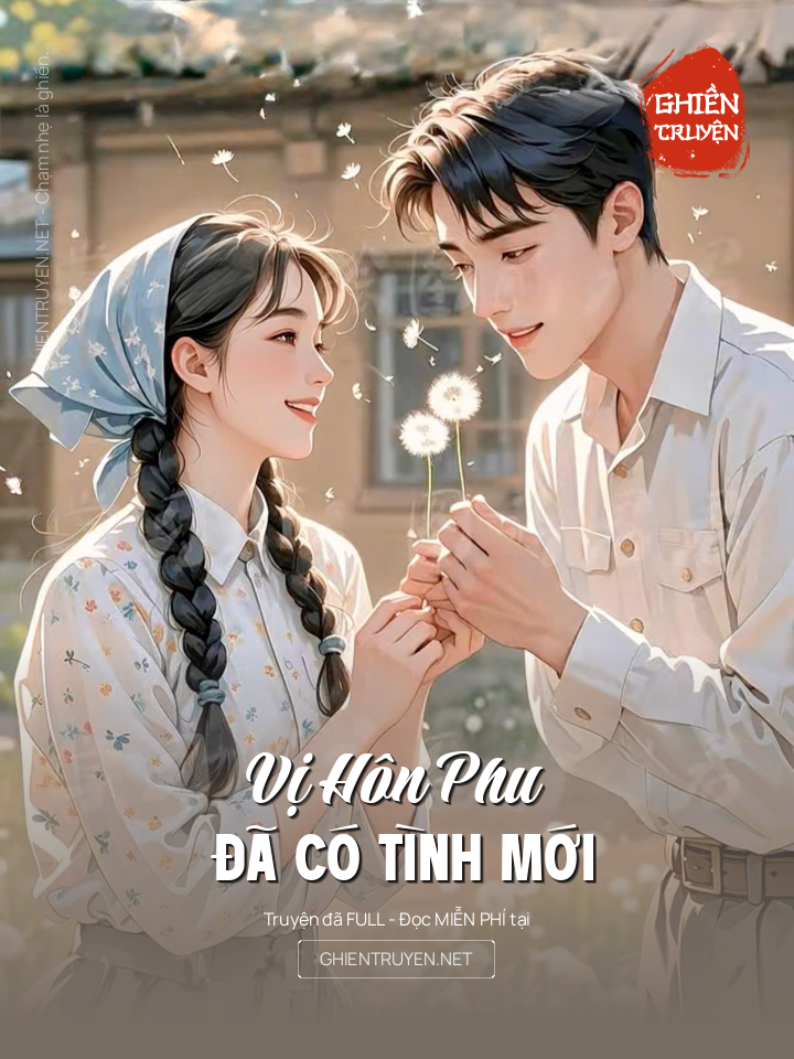 Vị Hôn Phu Đã Có Tình Mới