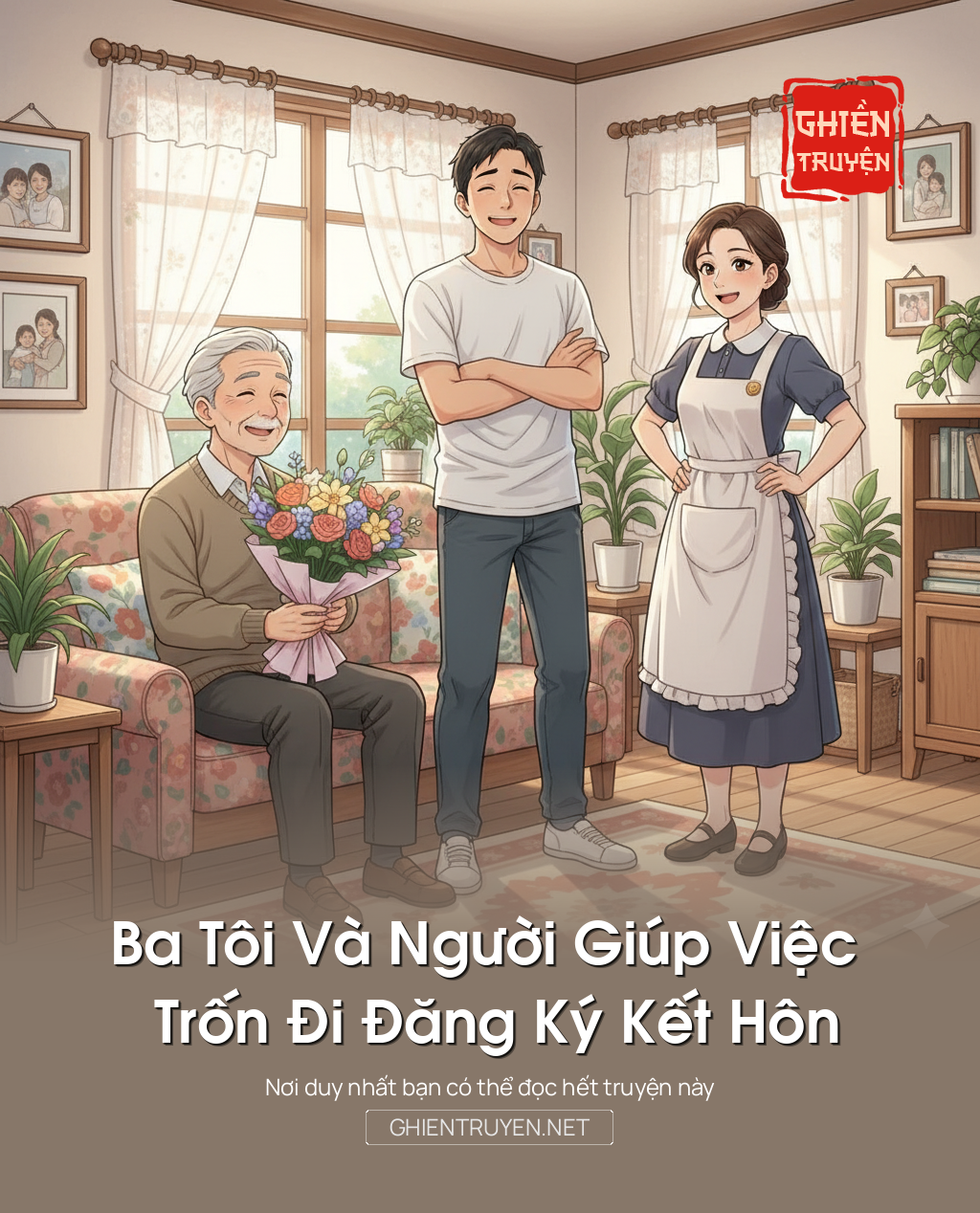 Ba Tôi Và Người Giúp Việc Trốn Đi Đăng Ký Kết Hôn