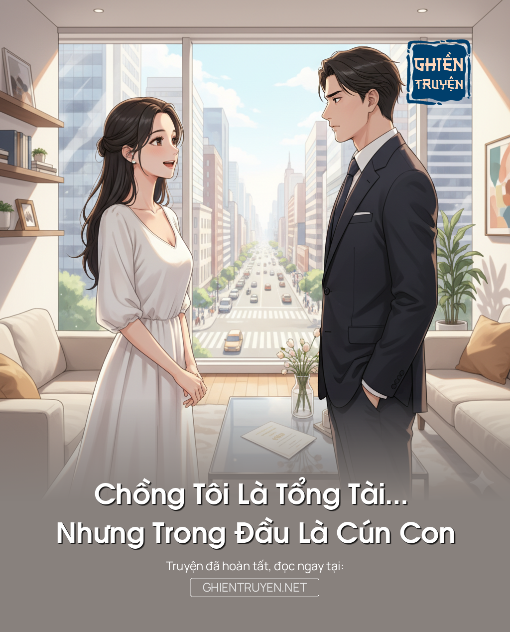 Chồng Tôi Là Tổng Tài… Nhưng Trong Đầu Là Cún Con