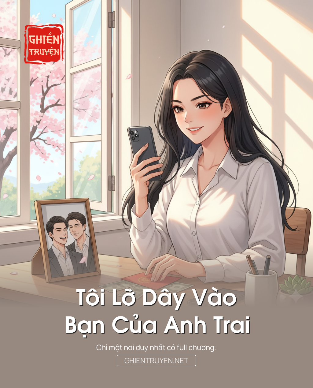 Tôi Lỡ Dây Vào Bạn Của Anh Trai