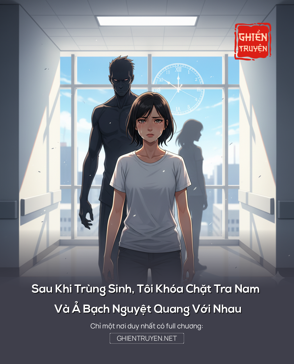 Sau Khi Trùng Sinh, Tôi Khóa Chặt Tra Nam Và Ả Bạch Nguyệt Quang Với Nhau