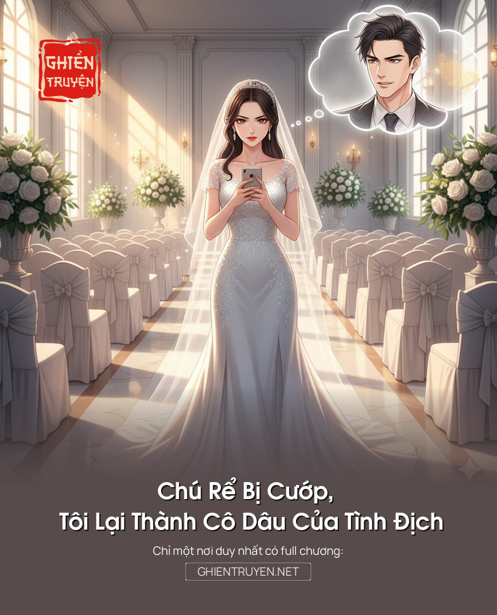 Chú Rể Bị Cướp, Tôi Lại Thành Cô Dâu Của Tình Địch