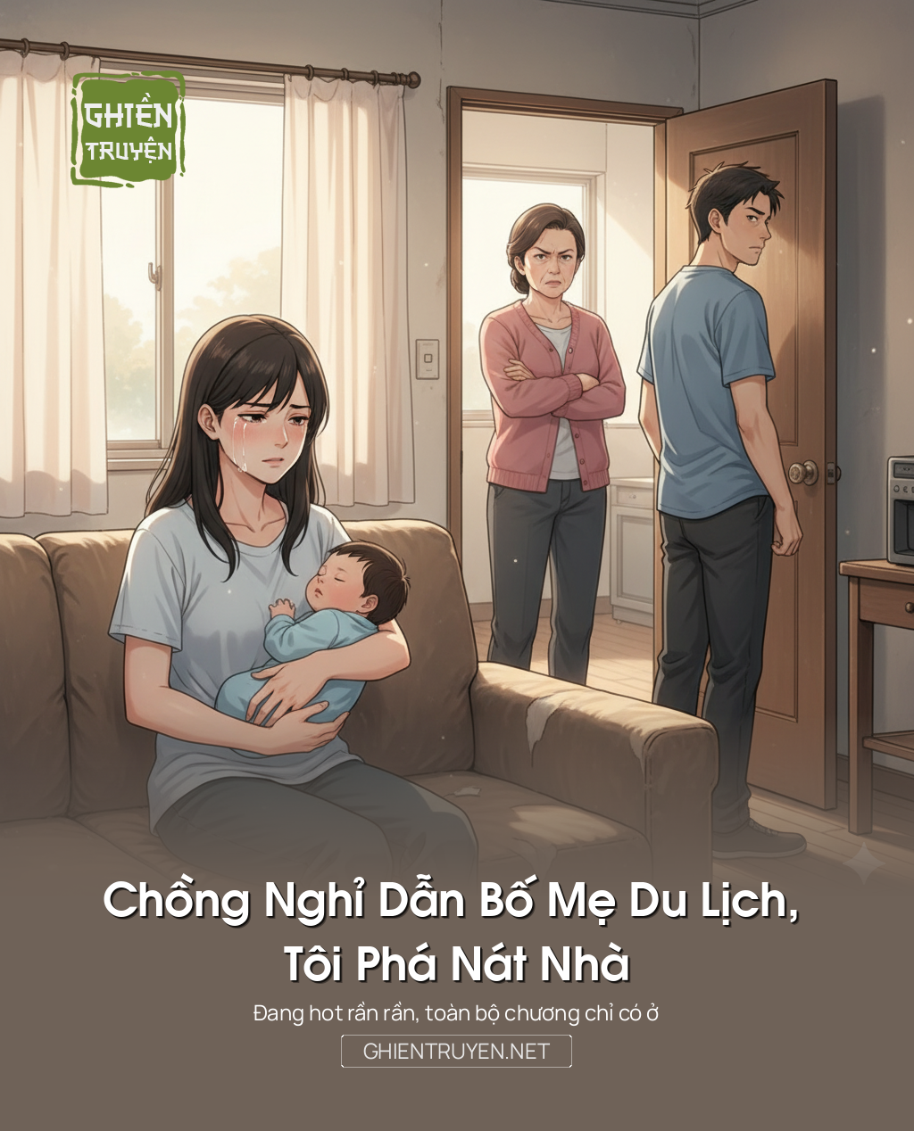 Chồng Nghỉ Dẫn Bố Mẹ Du Lịch, Tôi Phá Nát Nhà