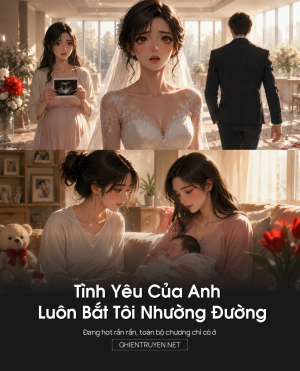 Tình Yêu Của Anh Luôn Bắt Tôi Nhường Đường