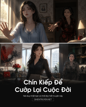 Chín Kiếp Để Cướp Lại Cuộc Đời