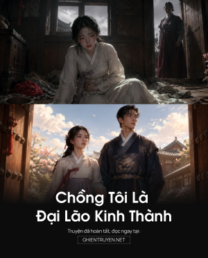 Chồng Tôi Là Đại Lão Kinh Thành