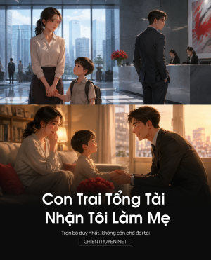 Con Trai Tổng Tài Nhận Tôi Làm Mẹ