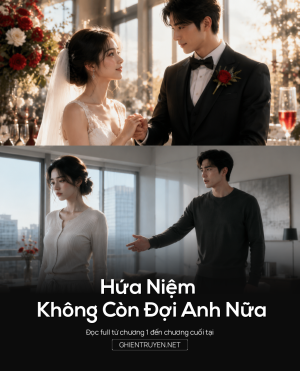 Hứa Niệm Không Còn Đợi Anh Nữa