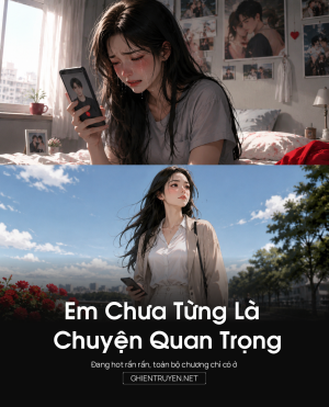 Em Chưa Từng Là Chuyện Quan Trọng