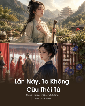 Lần Này, Ta Không Cứu Thái Tử